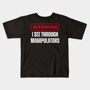 I See Through Manipulators, Mansplain, Feminism Kids T-Shirt